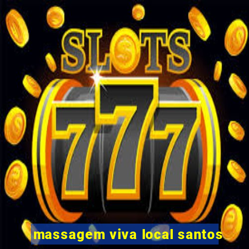 massagem viva local santos